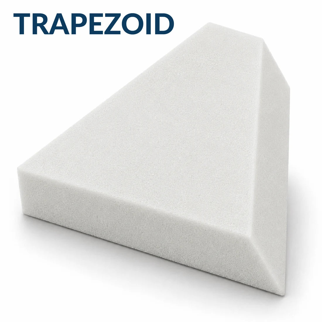 Custom trapezoid foam shape